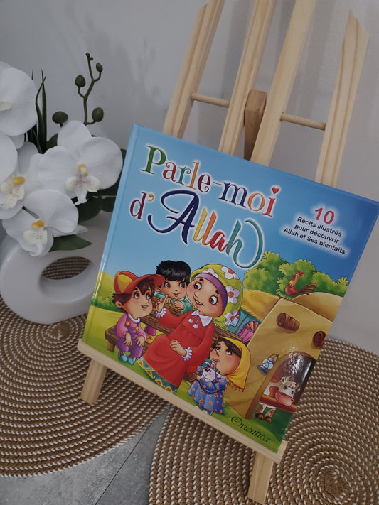 Parle moi d'Allah- 10 récits illustrés pour découvrir Allah et ses bienfaits