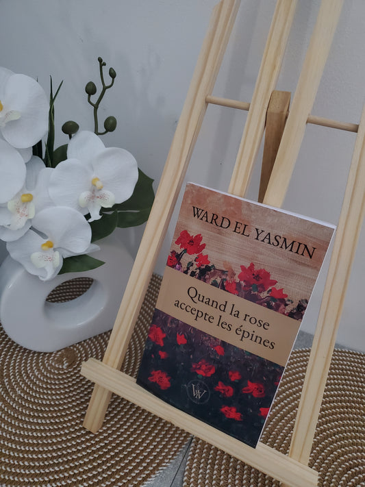 Quand la rose accepte les épines - ward El Yasmin